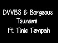 DVVBS & Borgeous (Ft. Tinie Tempah) - Tsunami (Lyrics)