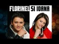 FLORINEL & IOANA - DE CATE ORI 