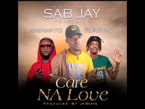 sab jay ft dismanto & sling no official music audio  care na love