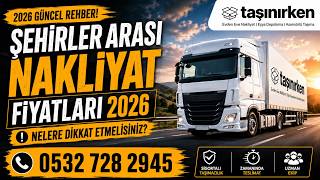 Şehirler Arası Nakliyat Fiyatları (2026 Güncel)