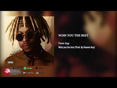 Flame Diggi - Wish You The Best[AUDIO]