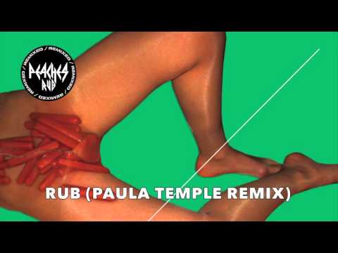 Peaches Rub - Paula Temple Remix