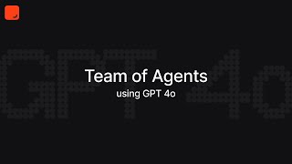 Team of AI Agents using gpt-4o