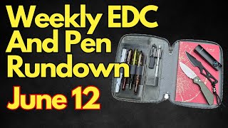 Weekly EDC: Pen Rundown June 12 2024