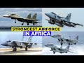Top 10 African Countries With The Strongest Airforce 2022