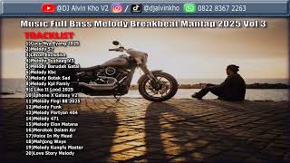 Download lagu Dj Alvin Kho V2 - Music Full Bass Melody Breakbeat Mantap 2025 Vol 3 mp3