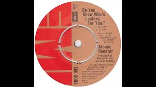 (8a) Atomic Rooster - Do You Know Who&#39;s Looking For You?