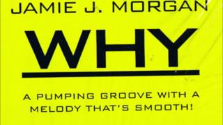 Jamie J. Morgan - Why