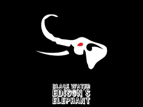 Black Water - Edison's Elephant (Full Album 2015)