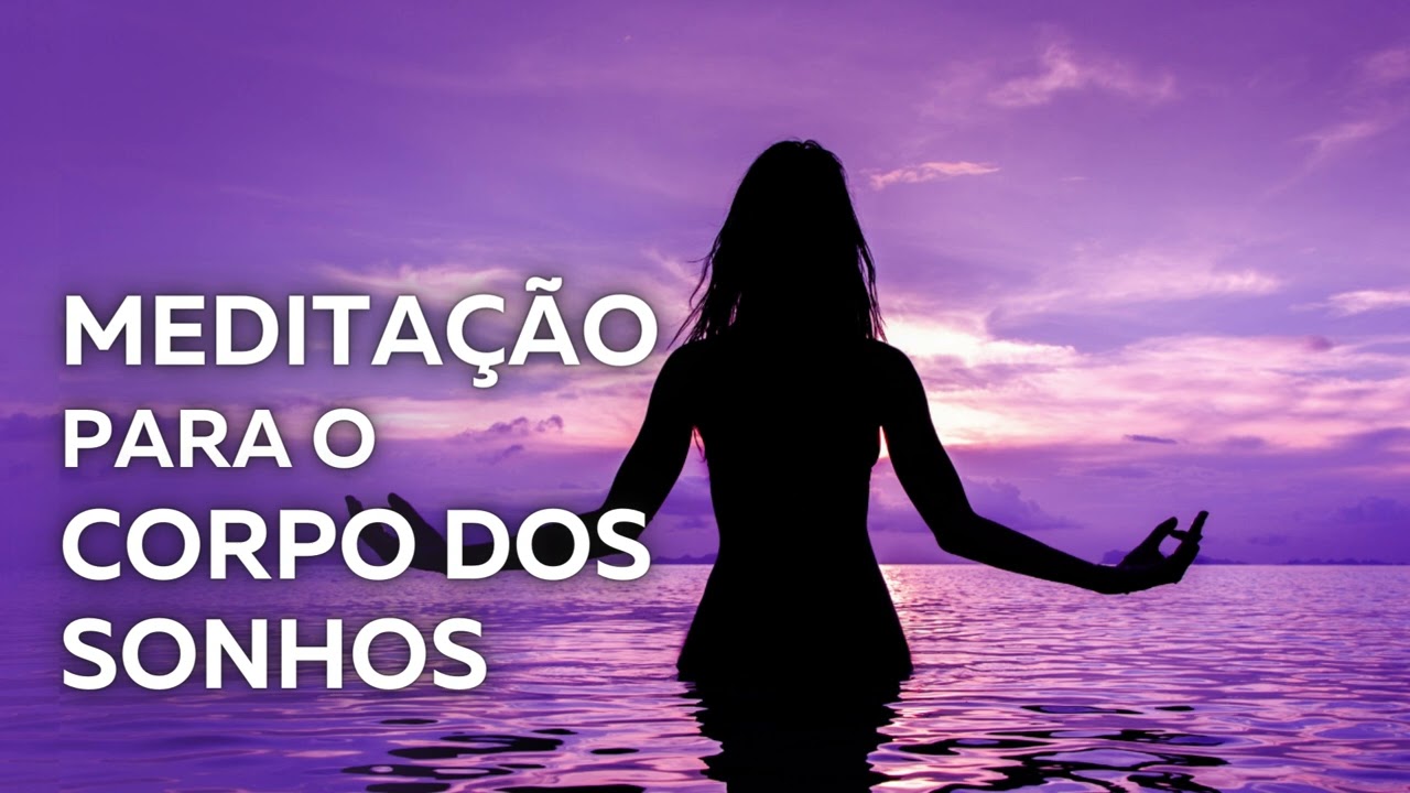 Meditação do corpo dos sonhos