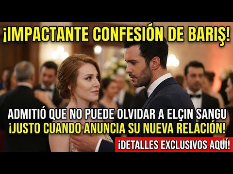 Las palabras de Barış Arduç a Elçin Sangu sorprendieron a todos: Mi corazón no pudo olvidarte...