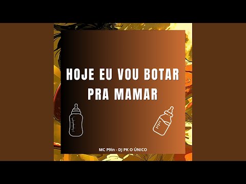 Hoje Eu Vou Botar pra Mamar