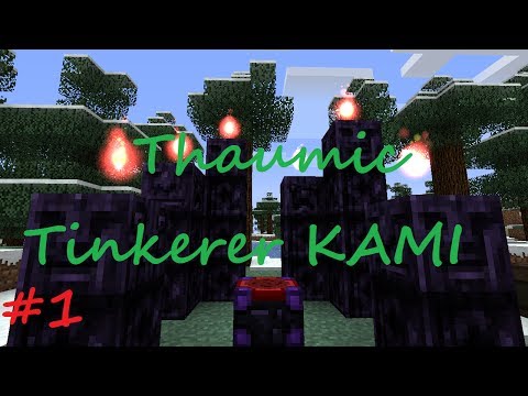 A Complete Guide to Thaumic Tinkerer KAMI - Part 1