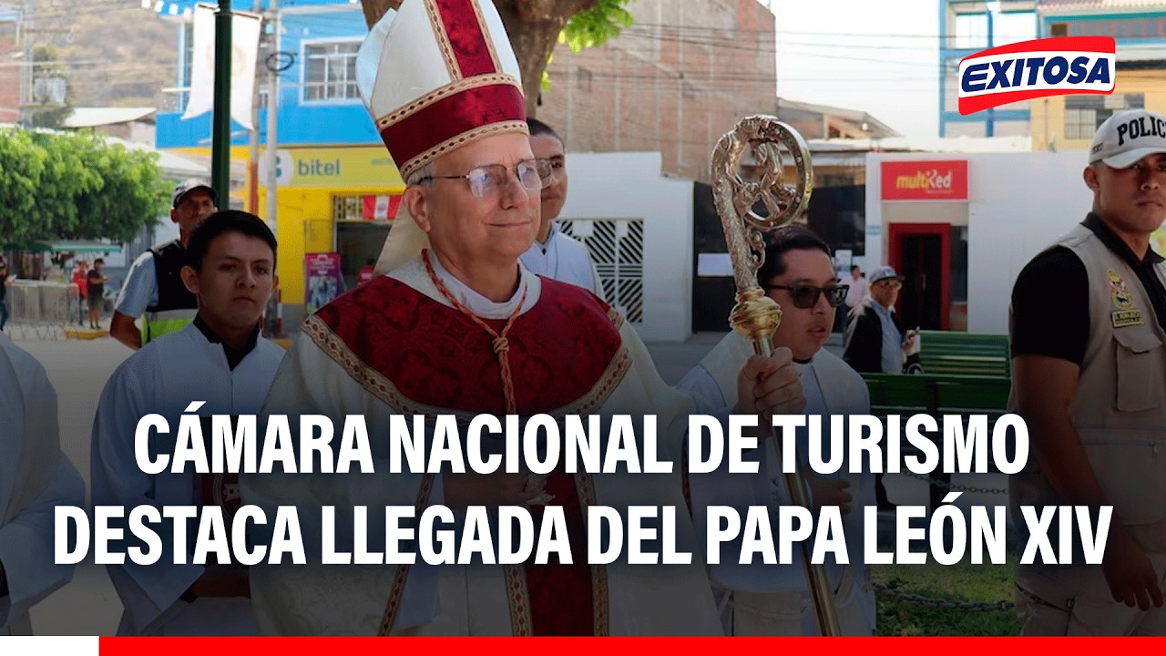 🔴🔵 Papa León XIV en Perú: Cámara Nacional de Turismo destaca impulso que tendrá el sector en el país