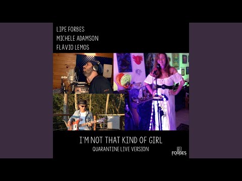 I'm Not That Kind of Girl (Quarantine Version) (Live)