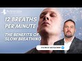 12 Breaths Per Minute: A Breathing Expert Explains the Benefits of Slow Breathing