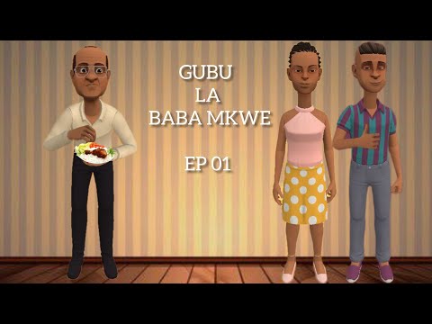 GUBU LA BABA MKWE (EP 01)
