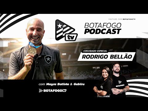 Botafogo Podcast | Rodrigo Bellão | EP #33