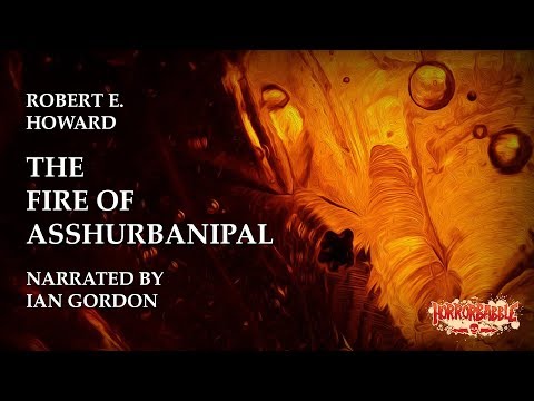 "The Fire of Asshurbanipal" by Robert E. Howard / Cthulhu Mythos