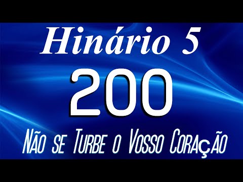 HINO 200 CCB - Não se Turbe o Vosso Coração - HINÁRIO 5 COM LETRAS