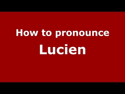 How to pronounce Lucien