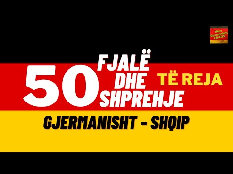 50 Fjale dhe Shprehje te Reja Gjermanisht - Shqip I Pjesa 3