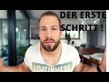 Der erste so wichtige Schritt um Dein Leben zu verändern !