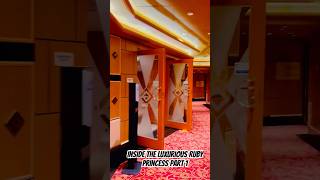 Luxurious Ruby Princess part 1 #travel #cruise #ship #sailing #shorts #shortvideo