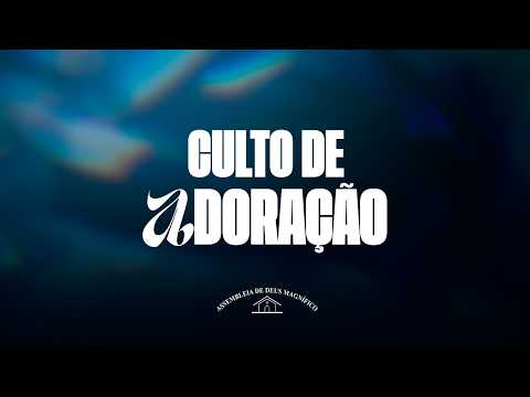 CULTO DE ADORAÇÃO  26/04 - AD MAGNÍFICO