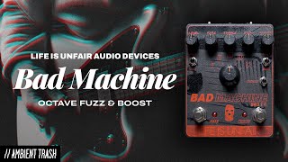 Video thumbnail for Life Is Unfair x Boston Manor - Bad Machine Octave Fuzz & Boost // Full Demo by ambienttrash