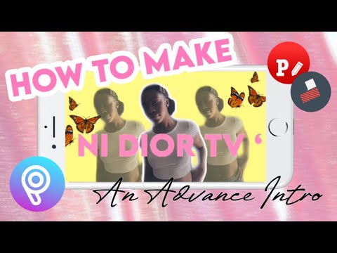 *UPDATED* ADVANCE INTRO TUTORIAL  || Ni Dior Tv ‘