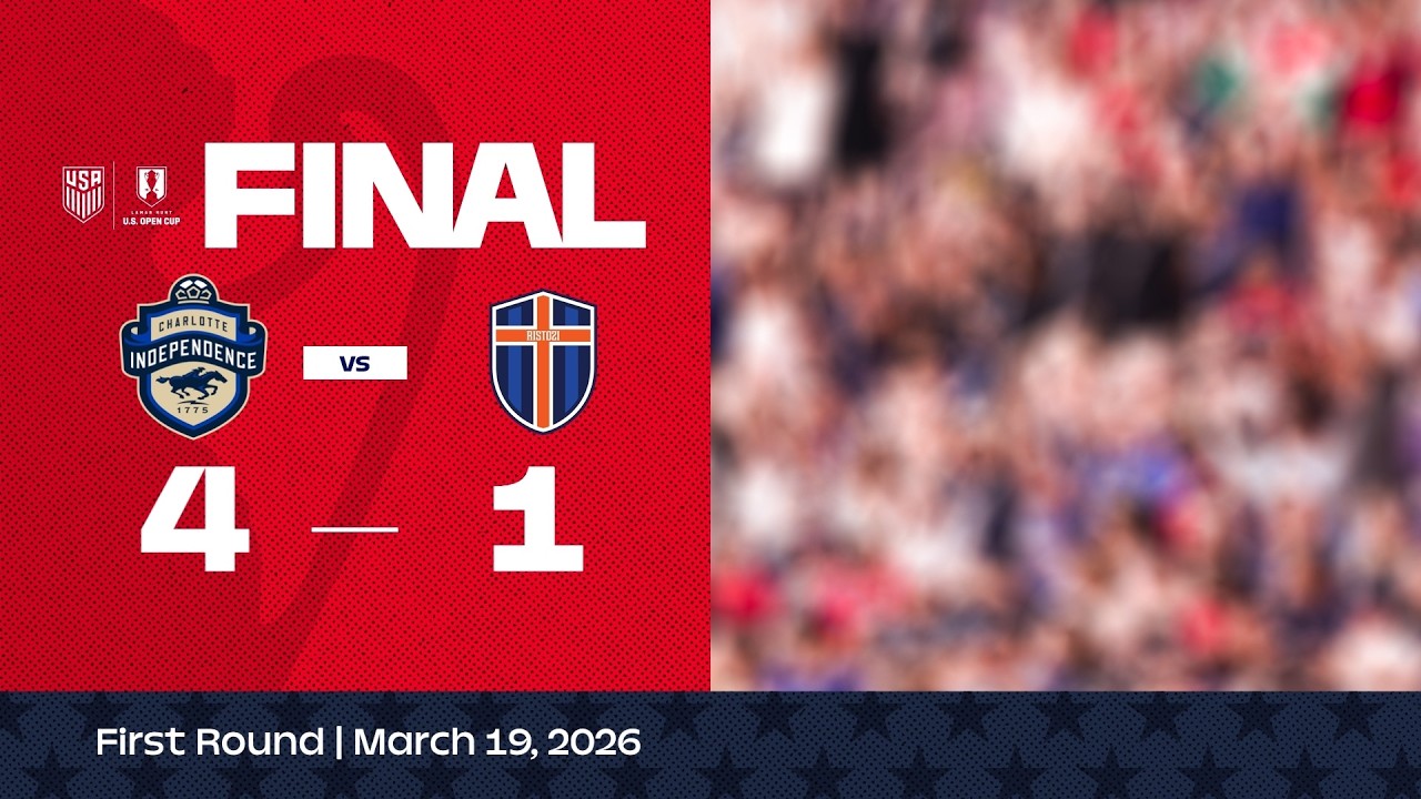 Charlotte Independence vs. Ristozi | 2026 Lamar Hunt U.S. Open Cup Game Highlights