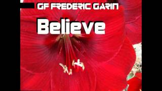 GF Frederic Garin - Believe - Original Mix