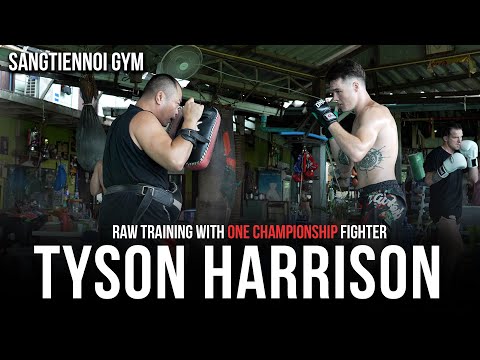 Raw Training with Tyson Harrison - Sangtiennoi Gym - ONE FC Fight Camp