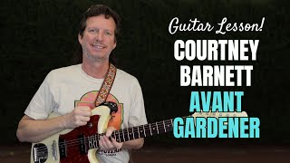 Courtney Barnett - Avant Gardener - Guitar Lesson & Tutorial