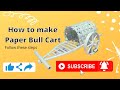 How To Make Bull Cart Bull Cart Home Decor Bull Cart Toy Paper Cart Ideas DIY Paper Craft