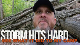 Storm Hits Hard...See What It Did To My Camp