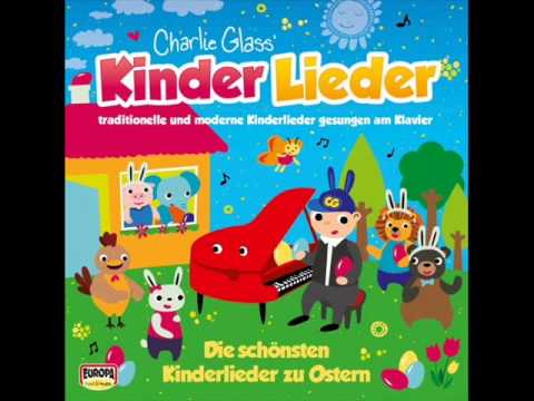Charlie Glass: Die schönsten Kinderlieder zu Ostern - Häschen in der Grube