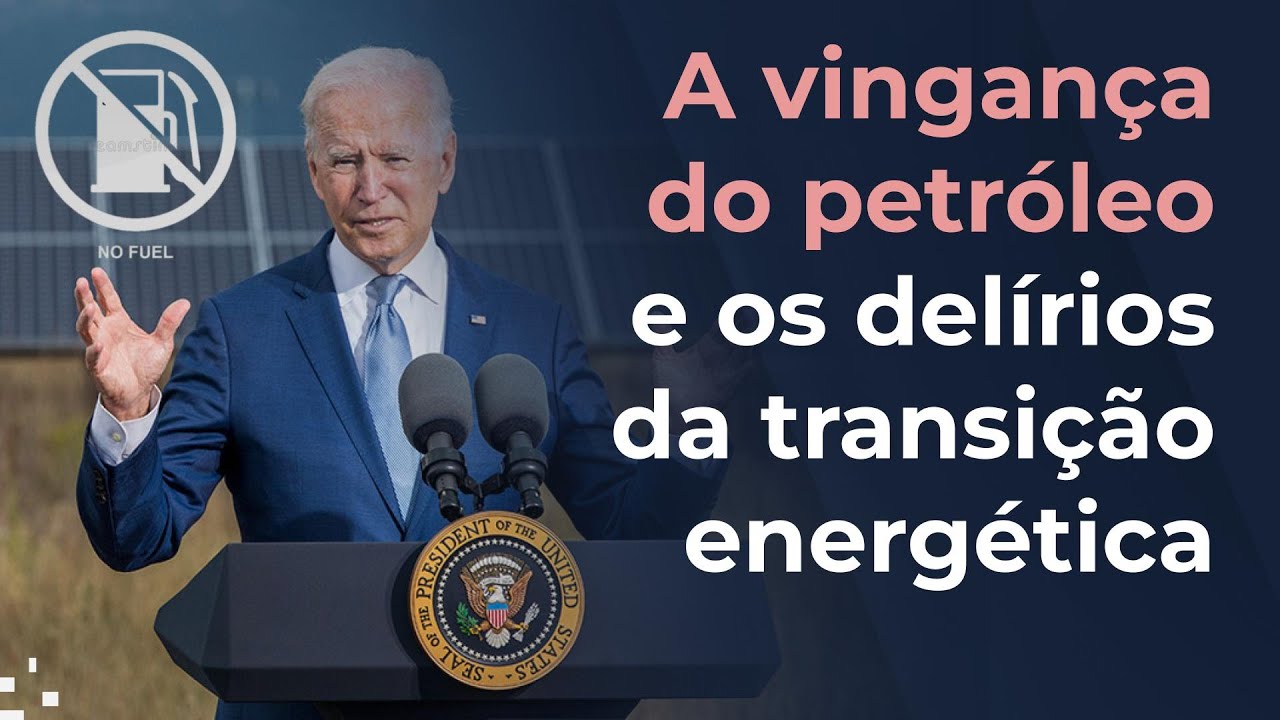 A vingança do petróleo e os delírios da transição energética