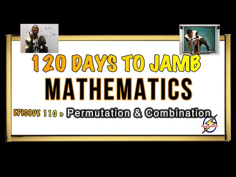 Permutation & Combination » 120 Days To Jamb Mathematics - Ep 110