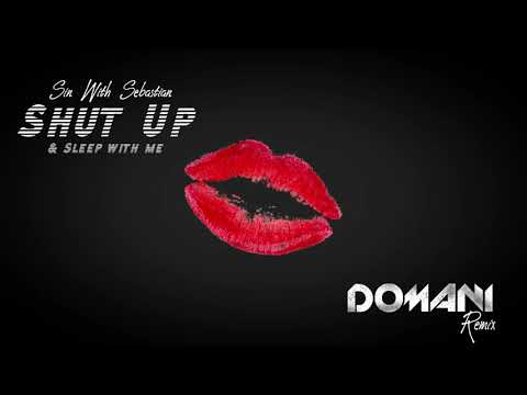 Sin With Sebastian - Shut Up And Sleep With Me 💋 (Domani Bootleg) 🎧 * Unofficial fan work *