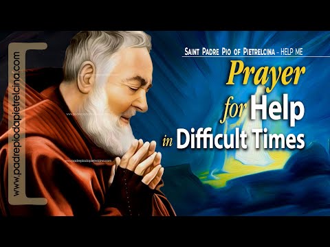 Prayer to ask PADRE PIO for Help and Support in Difficult Times ᴴᴰ