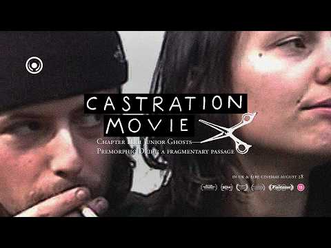 Castration Movie Chapter iii.ii Junior Ghosts—Premorphic Drift; a fragmentary passage trailer thumbnail