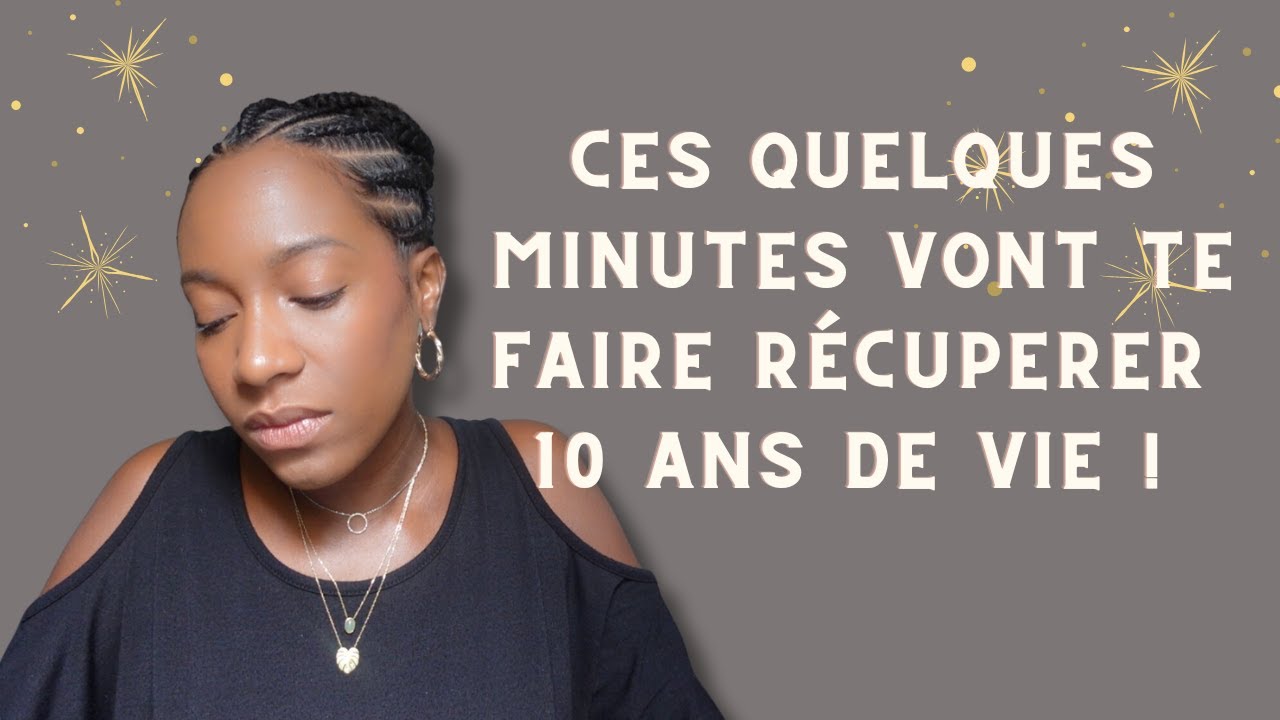 Ces quelques minutes vont te faire récupérer 10 ans de vie !