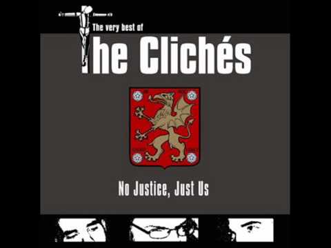 The Clichés - No justice, just us