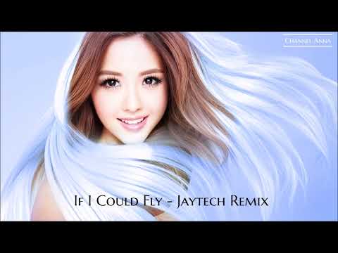 If I Could Fly  -  Jaytech Remix