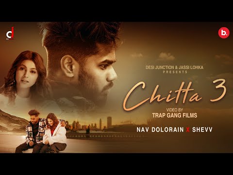 CHITTA 3 - Official Video | Nav Dolorain | Shevv | Sad Punjabi Song