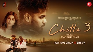 CHITTA 3 - Official Video  Nav Dolorain  Shevv  Sa