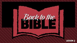 Back To The Bible: Lesson 3