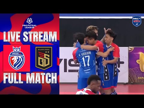 🔴 UNGGUL FC VS BLACKSTEEL | LIVE PRO FUTSAL LEAGUE